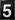 5 